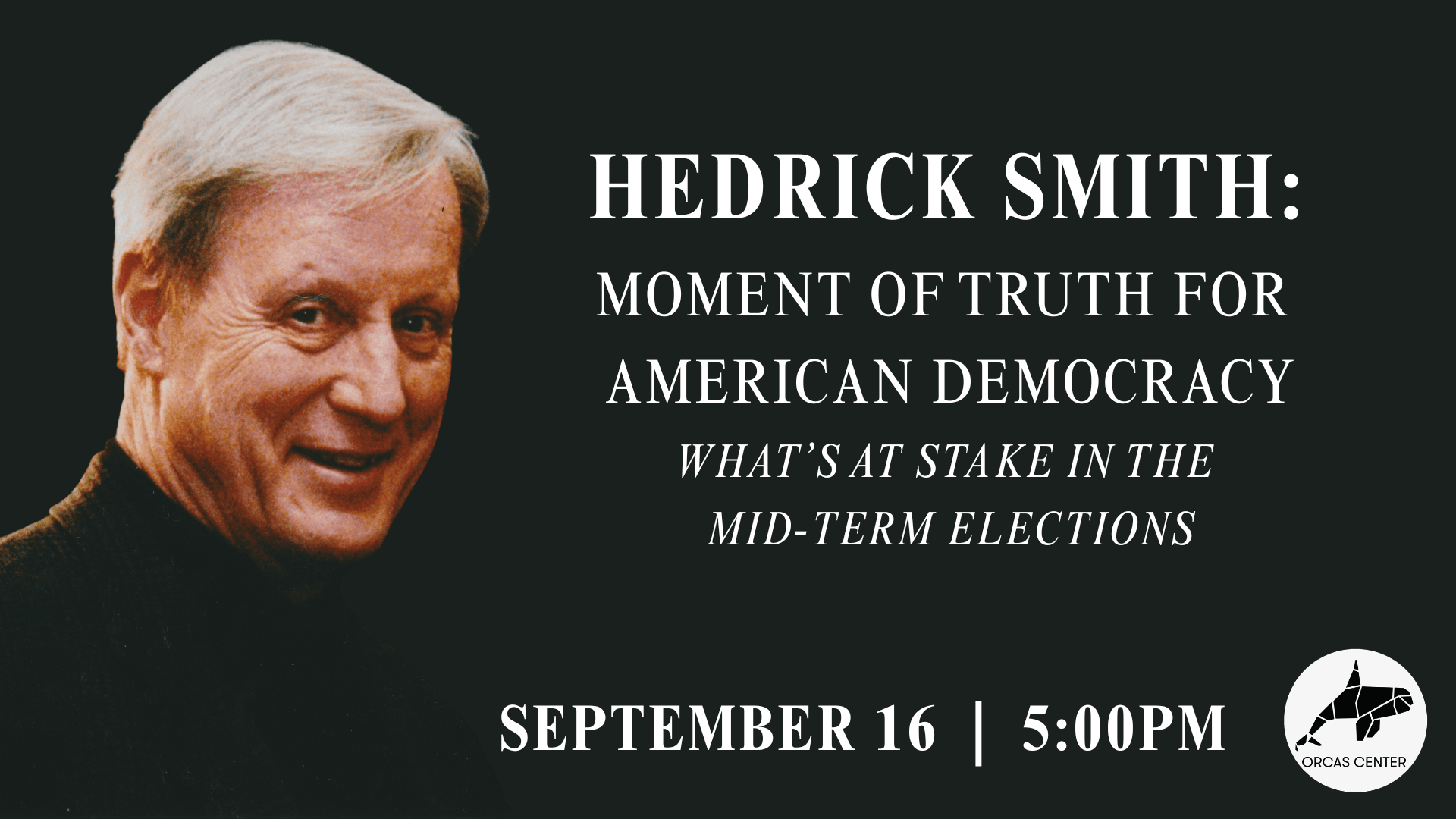 Hedrick Smith: Moment of Truth for American Democracy